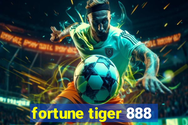 fortune tiger 888